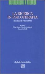 La ricerca in psicoterapia. Modelli e strumenti edito da Raffaello Cortina Editore
