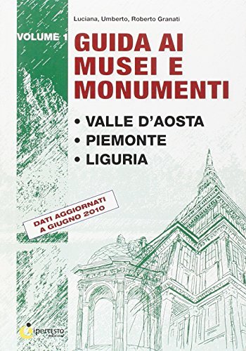 Guida ai musei e monumenti vol.1 di Luciana Granati, Umberto Granati, Roberto Granati edito da Iperedizioni
