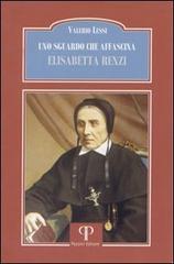 Uno sguardo che affascina. Elisabetta Renzi di Valerio Lessi edito da Pazzini