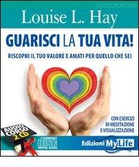 Guarisci la tua vita! Audiolibro. 2 CD Audio di Louise L. Hay edito da My Life