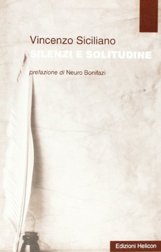 Silenzi e solitudine di Vincenzo Siciliano edito da Helicon