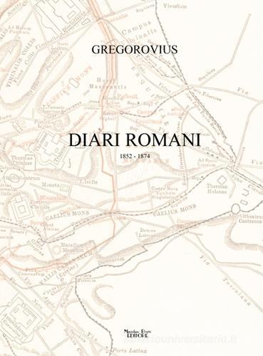 Diari romani. 1852-1874 di Ferdinand Gregorovius edito da Massimiliano Piretti Editore