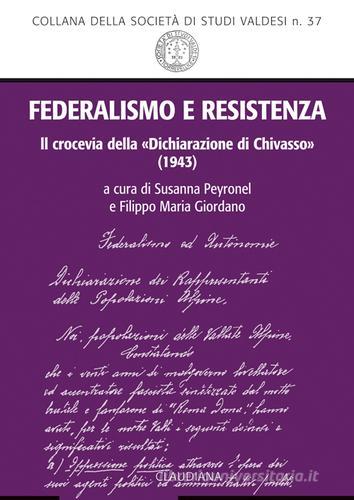 Federalismo e Resistenza. Il crocevia della Dichiarazione di Chivasso (1943) edito da Claudiana