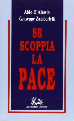 Se scoppia la pace di Aldo D'Alessio, Giuseppe Zamberletti edito da Rubbettino