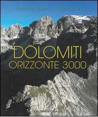 Dolomiti. Orizzonte 3000 di Alessandro Gogna, Paolo Lazzarin edito da Panorama