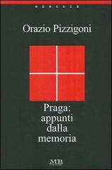 Praga: appunti dalla memoria di Orazio Pizzigoni edito da M & B Publishing