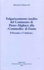 Volgarizzamento inedito del commento di Pietro Alighieri alla «Commedia» di Dante. Il proemio e l'«Inferno» di Massimo Seriacopi edito da Firenzelibri