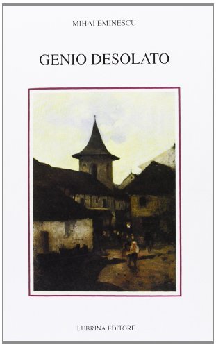 Genio desolato di Mihai Eminescu edito da Lubrina Bramani Editore
