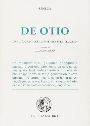 De otio e lettere scelte di Lucio Anneo Seneca edito da Herbita