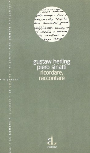 Ricordare, raccontare. Conversazione su Salamov di Gustaw Herling, Piero Sinatti edito da L'Ancora del Mediterraneo