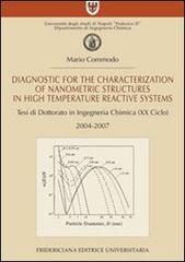 Diagnostic for the characterization of nanometric structures in high temperature reactive systems. Tesi di dottorato in ingegneria chimica di Mario Commodo edito da Fridericiana Editrice Univ.