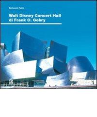 Walt Disney Concert Hall di Frank O. Gehry di Mariopaolo Fadda edito da CLEAN