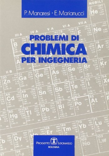 Problemi di chimica per ingegneria di Piero Manaresi, Elisabetta Marianucci edito da Esculapio