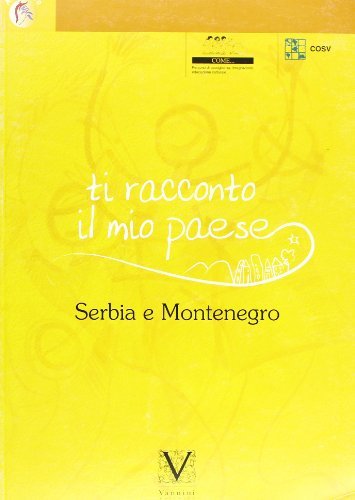 Ti racconto il mio paese. Serbia e Montenegro di Ramona Parenzan, Nada Strugar edito da Vannini