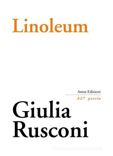 Linoleum di Giulia Rusconi edito da Amos Edizioni