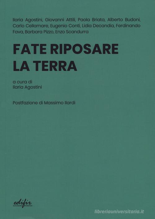 Fate riposare la terra edito da EDIFIR