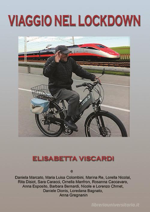 Viaggio nel lockdown di Elisabetta Viscardi edito da MCM