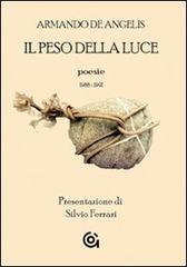 Il peso della luce di Armando De Angelis edito da Gammarò Edizioni