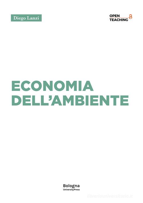 Economia dell'ambiente di Diego Lanzi edito da Bologna University Press