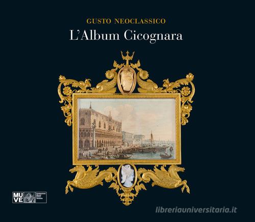 Gusto neoclassico. L'Album Cicognara edito da Scripta