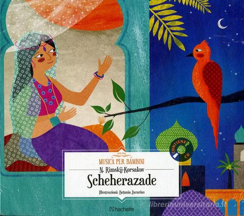Scheherazade. Con CD-Audio di Nikolaj Rimskij Korsakov edito da Hachette (Milano)