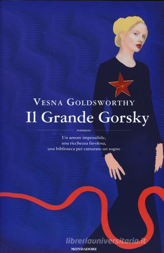 Il Grande Gorsky di Vesna Goldsworthy edito da Mondadori