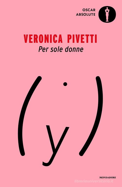 Per sole donne di Veronica Pivetti edito da Mondadori