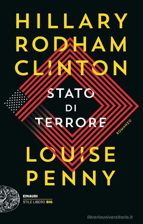 Stato di terrore di Hillary Rodham Clinton, Louise Penny edito da Einaudi