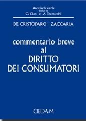 Commentario breve al diritto dei consumatori di Giovanni De Cristofaro, Alessio Zaccaria edito da CEDAM