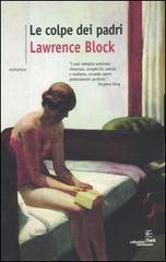 Le colpe dei padri di Lawrence Block edito da Fanucci