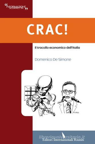 Crac! Il tracollo economico dell'Italia di Domenico De Simone edito da Editori Internazionali Riuniti