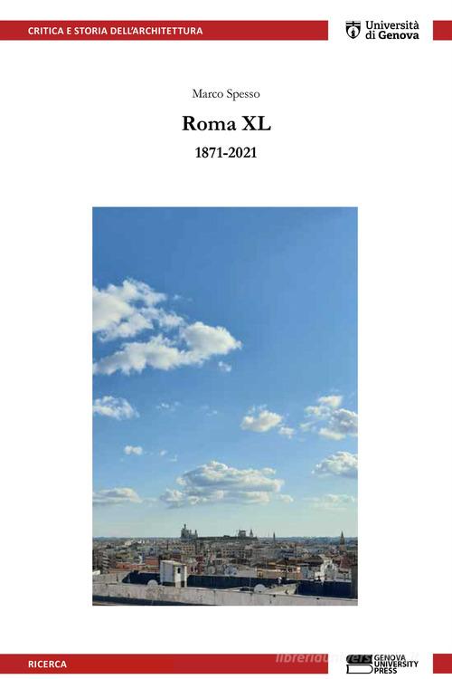 Roma XL. 1871-2021 di Marco Spesso edito da Genova University Press