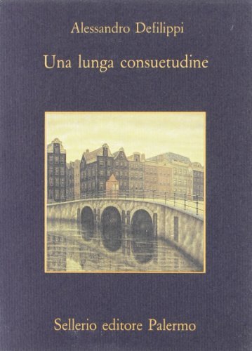 Una lunga consuetudine di Alessandro Defilippi edito da Sellerio Editore Palermo