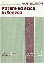 Potere ed etica in Seneca. Clementia e Voluntas amica di Maria Bellincioni edito da Paideia