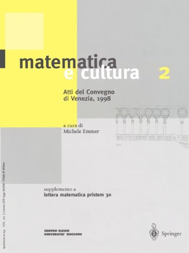 Matematica e cultura. Atti del Convegno (Venezia, 1998) vol.2 edito da Springer Verlag