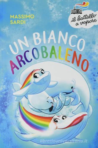 Un bianco arcobaleno di Massimo Sardi edito da Piemme