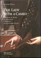 La donna col cammeo-The Lady with a Cameo. Ediz. italiana e inglese di Antonio Natali edito da Polistampa