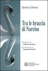 Tra le braccia di Narciso di Barbara Fabbroni edito da Edizioni Univ. Romane