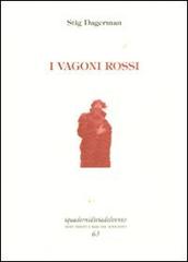 Libro I vagoni rossi di Stig Dagerman I quaderni di Via del Vento di Via del Vento