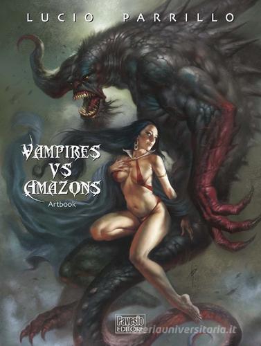 Vampires vs Amazons. Ediz. multilingue di Lucio Parrillo edito da Pavesio