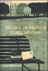 Kafka e la bambola viaggiatrice di Jordi Sierra i Fabra edito da Salani