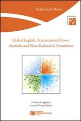 Global english, transnational flows. Australia and New Zealand in translation di Katherine E. Russo edito da Tangram Edizioni Scientifiche