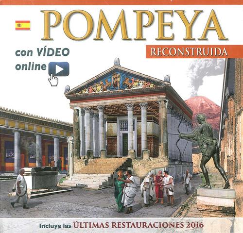 Pompei ricostruita. Ediz. spagnola. Con video scaricabile online edito da Archeolibri