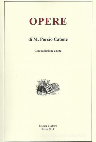 Opere di M. Porcio Catone. Con traduzione e note edito da Scienze e Lettere