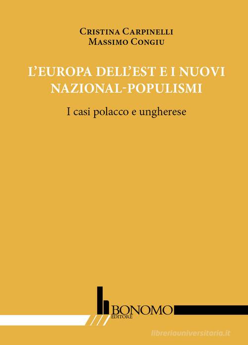 Europa dell'Est e i nuovi nazional-populismi. I casi polacco e ungherese di Cristina Carpinelli, Massimo Congiu edito da Bonomo
