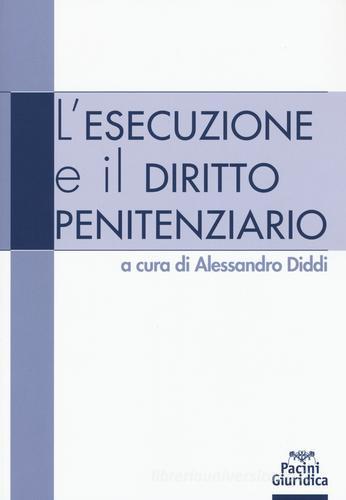 L' esecuzione e il diritto penitenziario edito da Pacini Editore