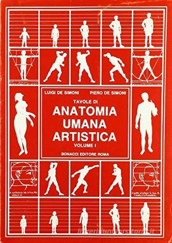 Tavole di anatomia umana artistica vol.1 di Luigi De Simoni, De Simoni Pietro edito da Bonacci