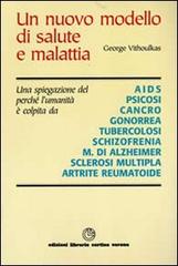 Un nuovo modello di salute e malattia di George Vithoulkas edito da Cortina (Verona)