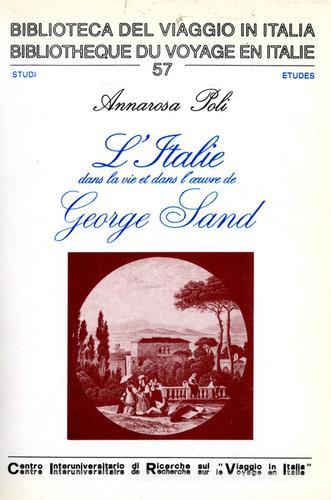 L' Italie dans la vie et dans l'oeuvre de George Sand di Annarosa Poli edito da CIRVI