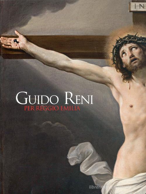 Guido Reni per Reggio Emilia. Il ritorno di due capolavori edito da Grafiche Step